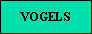 VOGELS