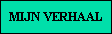 MIJN VERHAAL