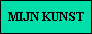 MIJN KUNST