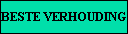 BESTE VERHOUDING