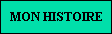 MON HISTOIRE